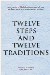 Alcoholics Anonymous Twelve Steps and Twelve Traditions