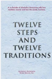 Alcoholics Anonymous Twelve Steps and Twelve Traditions